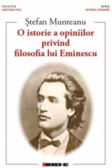 O istorie a opiniilor privind filosofia lui Eminescu Vol.1