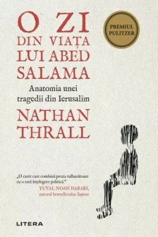 O ZI DIN VIATA LUI ABED SALAMA. Anatomia unei tragedii din Ierusalim.