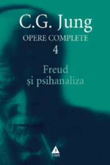 Opere Jung vol. 4 Freud si psihanaliza