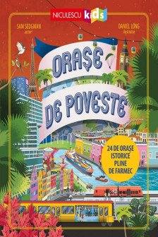 Orase de poveste. 24 de orase istorice pline de farmec