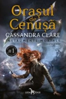 Orasul de Cenusa (vol.2 din seria Instrumente Mortale)