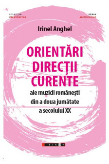 Orientari directii curente ale muzicii romanesti din a doua jumatate a sec. XX