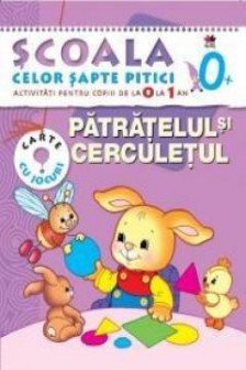 Patratelul si cerculetul 0-1 ani /0+