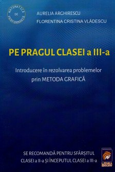 Pe pragul clasei a III-a. Introducere in rezolvarea problemelor prin metoda grafica