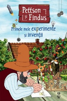 Pettson si Findus. Primele mele experimente si inventii