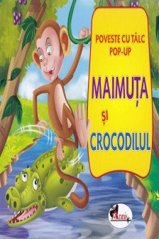 Poveste cu talc POP-UP. Maimuta si crocodilul