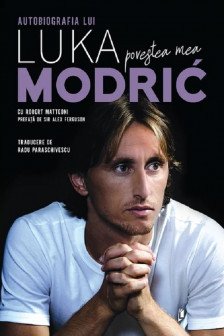 Povestea mea. Autobiografia lui Luka Modric