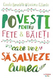 POVESTI PENTRU FETE SI BAIETI CARE VOR SA SALVEZE LUMEA.