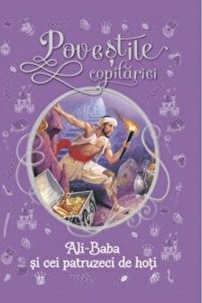 Povestile copilariei. Ali Baba si cei 40 de hoti