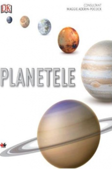 Planetele. Ghid ilustrat complet al sistemului solar