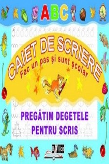 Pregatim degetelele pentru scris. Caiet de scriere.