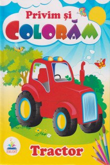 Privim si coloram TRACTOR