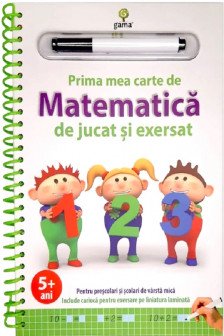 Prima mea carte de matematica de jucat si exersat.Editia a II-a
