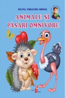 Prima mea carticica. Animale si pasari omnivore