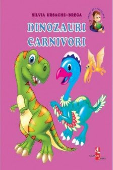 Prima mea carticica. Dinozauri carnevori