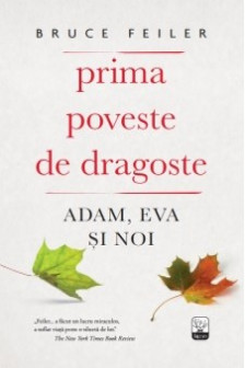 Prima poveste de dragoste. Adam Eva si Noi