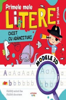 PRIMELE MELE LITERE DE TIPAR. Caiet cu adancituri