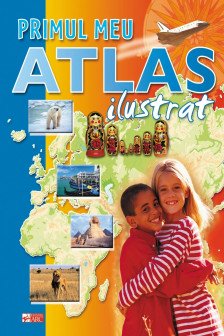 Primul meu Atlas geografic ilustrat