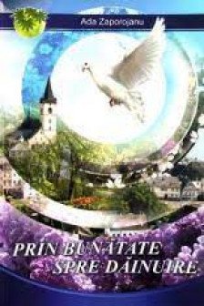 Prin bunatate-spre dainuire