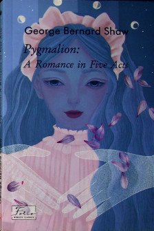 Pygmalion: A Romance in Five Acts