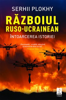 Razboiul ruso-ucrainean. Intoarcerea istoriei