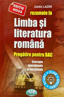 Rezumate la limba si literatura romana Pregatire pentru BAC