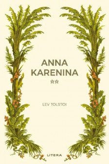 Romane nemuritoare. ANNA KARENINA. Vol. 2