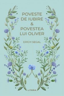 Romane nemuritoare. POVESTE DE IUBIRE. POVESTEA LUI OLIVER.