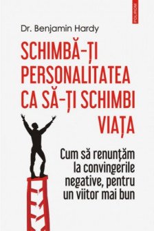 Schimba-ti personalitatea ca sa-ti schimbi viata