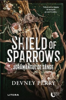SHIELD OF SPARROWS. JURAMANTUL DE SANGE. Devney Perry
