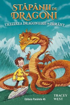 Stapanii de Dragoni. Trezirea Dragonului de Pamant. Vol. 1