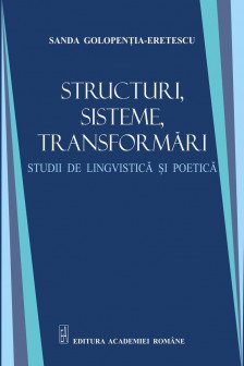 Structuri sisteme transformari. Studii de lingvistica si poetica