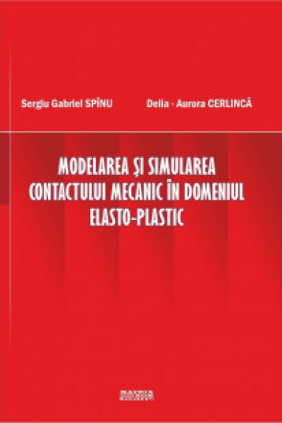 Modelarea si simularea contactului mecanic in domeniul elasto-plastic