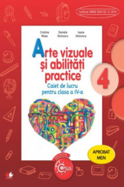 Arte vizuale si abilitati practice. Caiet de lucru pentru cl a IV-a