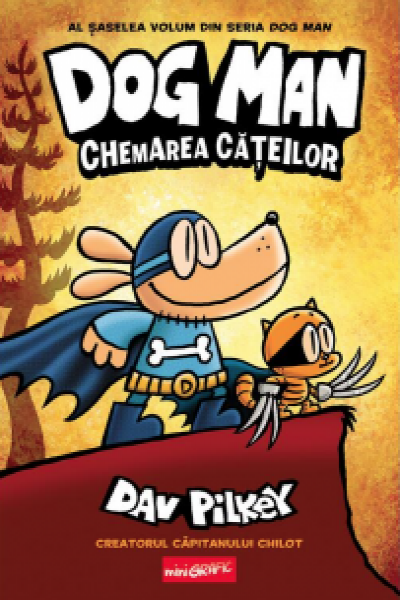 Coperta: Dog Man 6. Chemarea cățeilor