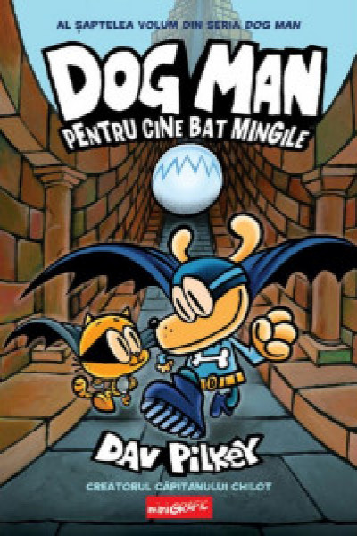 Coperta: Dog Man 7. Pentru cine bat mingile